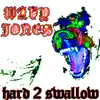 Wavy Jone$ - Hard 2 Swallow - Single